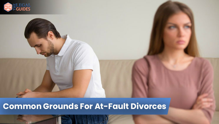 Common Grounds For At-Fault Divorces