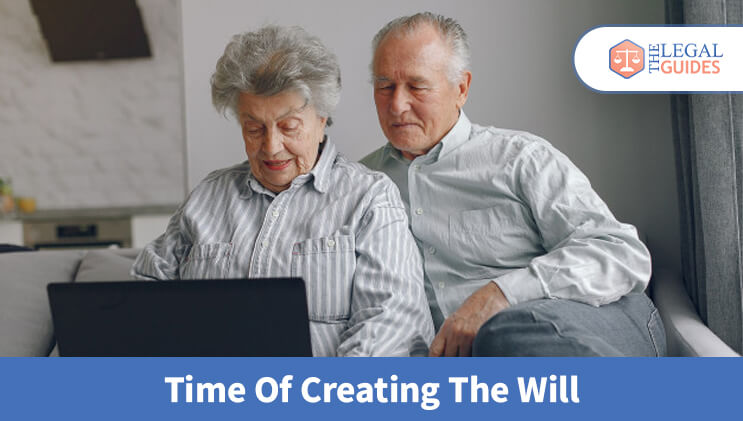 Time Of Creating The Will