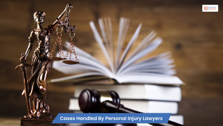 Cases Handled By Personal Injury Lawyers
