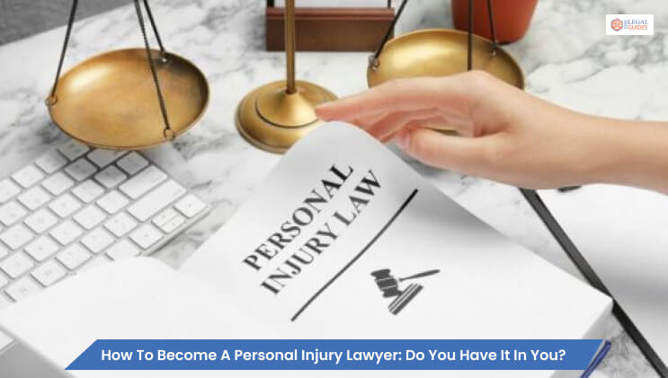 How To Become A Personal Injury Lawyer: Do You Have It In You?