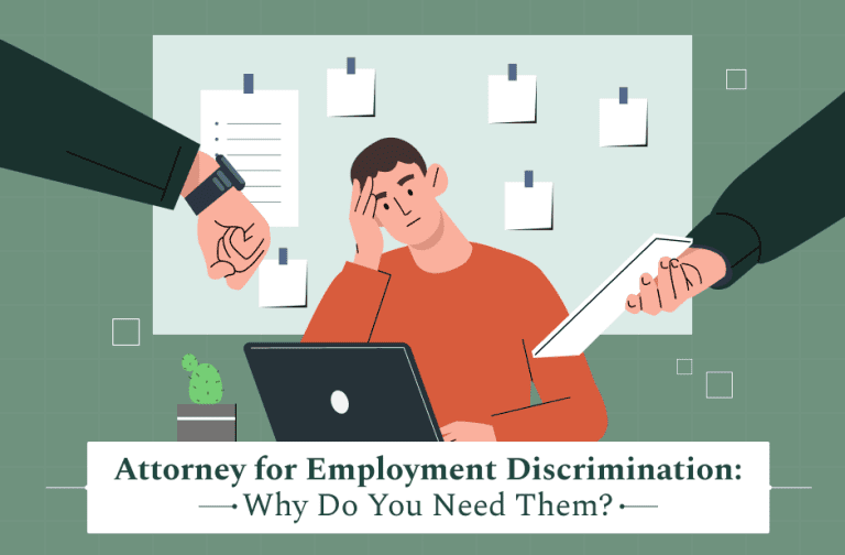 Attorney for Employment Discrimination: Why Do You Need Them?